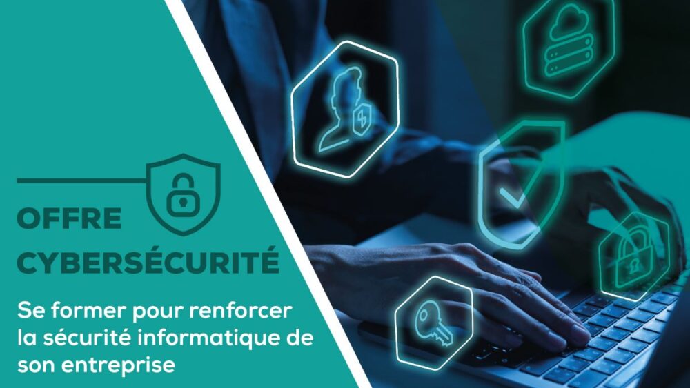 Formation cybersécurité : Se former pour renforcer la sécurité informatique de son entreprise