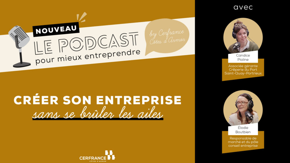 Créer son entreprise sans se brûler les ailes. Le podcast pour mieux entreprendre by Cerfrance Côtes d'Armor